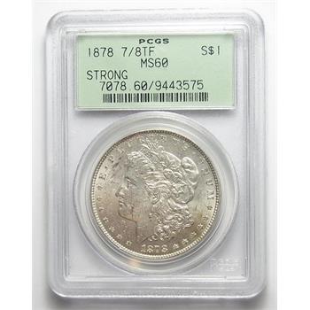 Uncirculated, Better Date PCGS Slabbed MS-60 1878 7/8TF Morgan Silver Dollar - First Year Of Issue - Old Green Holder
